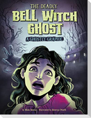 The Deadly Bell Witch Ghost