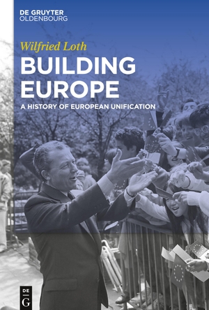Loth, Wilfried. Building Europe - A History of European Unification. De Gruyter Oldenbourg, 2015.
