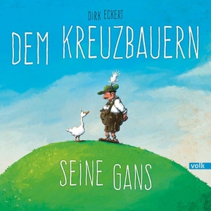 Eckert, Dirk. Dem Kreuzbauern seine Gans. Volk Verlag, 2016.