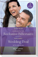 Fling With The Reclusive Billionaire / Wedding Deal With Her Rival
