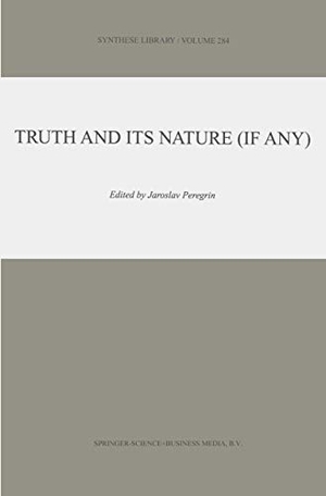 Peregrin, J. (Hrsg.). Truth and Its Nature (if Any). Springer Netherlands, 1999.