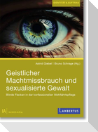 Geistlicher Machtmissbrauch und sexualisierte Gewalt