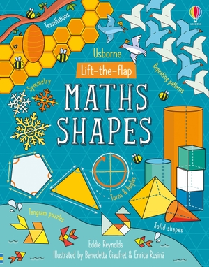 Reynolds, Eddie. Lift-the-Flap Maths Shapes. Usborne Publishing  IWUK, 2020.