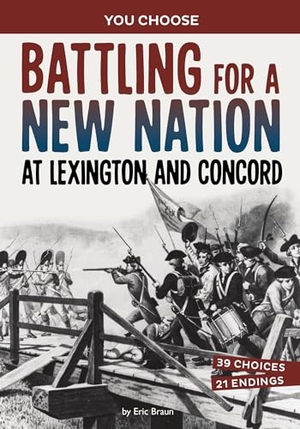 Braun, Eric. Battling for a New Nation at Lexington and Concord - A History-Seeking Adventure. Capstone, 2024.