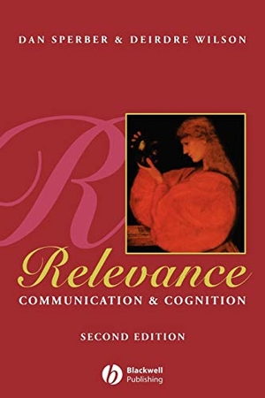 Sperber / Wilson D. Relevance 2e. John Wiley & Sons, 1995.
