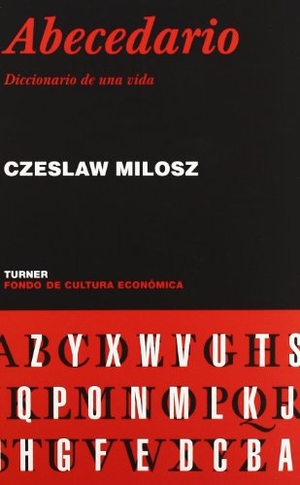 Milosz, Czeslaw. Abecedario : diccionario de una vida. Turner Publicaciones S.L., 2003.