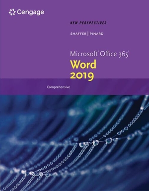 Shaffer, Ann / Katherine Pinard. Bundle: New Perspectives Microsoft Office 365 & Word 2019 Comprehensive + Mindtap, 1 Term Printed Access Card. Cengage Learning, 2019.