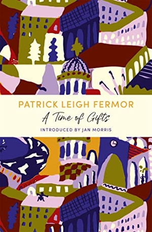 Fermor, Patrick Leigh. A Time of Gifts - On Foot to Constantinople: from the Hook of Holland to the Middle Danube. Hodder And Stoughton Ltd., 2021.