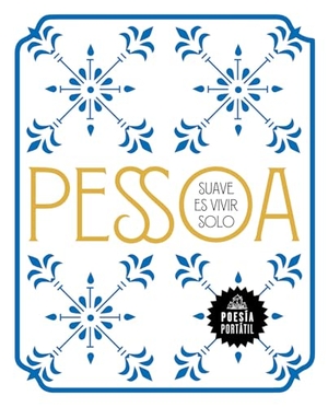 Pessoa, Fernando. Suave Es Vivir Solo / How Sweet to Live Alone. Prh Grupo Editorial, 2019.