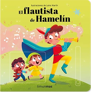 Martín Curto, Leire / Somnins. El flautista de Hamelín. Timun Mas Infantil, 2021.