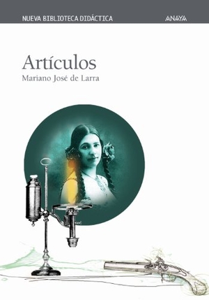 Larra, Mariano José De. Artículos. Anaya Educación, 2002.