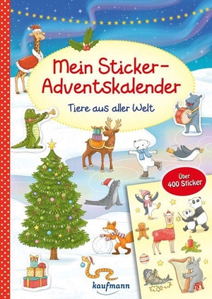 Kamlah, Klara. Mein Sticker-Adventskalender - Tiere aus aller Welt - Über 400 Sticker + Stickerheft-Adventskalender. Kaufmann Ernst Vlg GmbH, 2026.