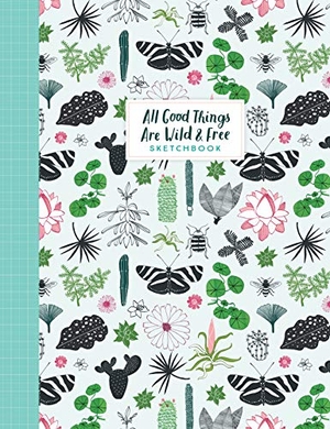 Hulst, Astrid van der / Magazine, Editors Of Flow et al. All Good Things Are Wild and Free Sketchbook. Workman Publishing, 2020.