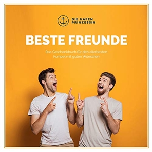 Hafenprinzessin, Die (Hrsg.). Beste Freunde - Das Geschenkbuch für den allerbesten Kumpel mit guten Wünschen!. Books on Demand, 2020.