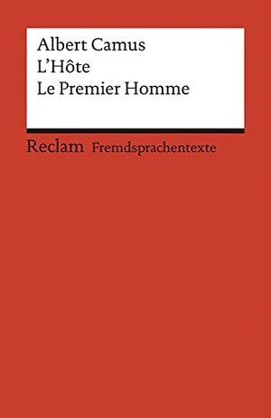 Camus, Albert. L' Hote. Le Premier Homme - Extraits d'un roman inacheve. Reclam Philipp Jun., 1997.