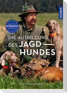 Die Ausbildung des Jagdhundes