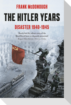 The Hitler Years ~ Disaster 1940 - 1945