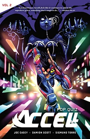 Casey, Joe. Accell Vol. 2 - Pop Quiz. Oni Press, 2018.