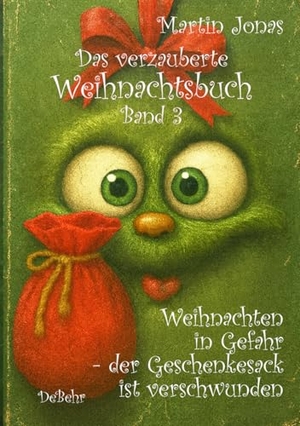 Jonas, Martin. Das verzauberte Weihnachtsbuch Band 3 - Weihnachten in Gefahr - der Geschenkesack ist verschwunden. DeBehr, 2025.