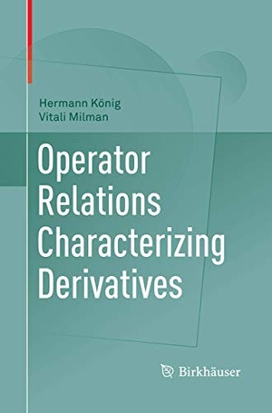 Milman, Vitali / Hermann König. Operator Relations Characterizing Derivatives. Springer International Publishing, 2019.