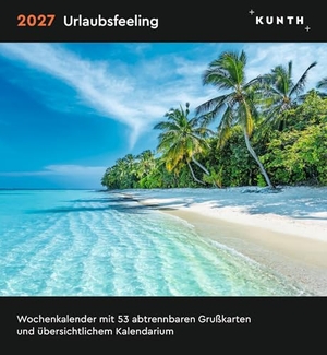 Urlaubsfeeling - KUNTH Postkartenkalender 2027 - Hochwertiger Tischkalender mit 53 traumhaften Grußkarten (auch zum Aufhängen). Kunth GmbH Kalender, 2026.