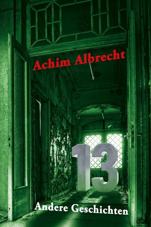 Albrecht, Achim. 13 Andere Geschichten. OCM GmbH, 2022.