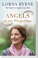 Angels at My Fingertips: The sequel to Angels in My Hair