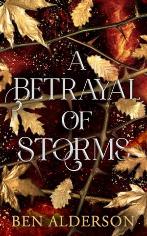 Alderson, Ben. A Betrayal of Storms - Realm of Fey. Watkins Media Limited, 2024.