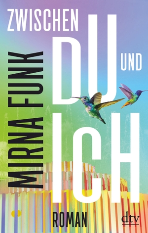Funk, Mirna. Zwischen Du und Ich - Roman. dtv Verlagsgesellschaft, 2021.