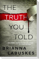 The Truth You Told
