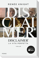 Disclaimer*. La vita perfetta