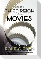 Hitler's Third Reich of the Movies and the Aftermath