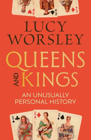 Worsley, Lucy. Queens and Kings - An Unusually Personal History. Cassell, 2026.