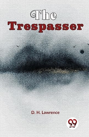 Lawrence, D. H.. The Trespasser. Repro India Limited, 2023.