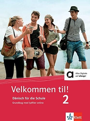 Velkommen til! 2. Grundbog med lydfiler online - Dänisch für die Schule. Klett Sprachen GmbH, 2023.