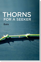 Thorns for a Seeker