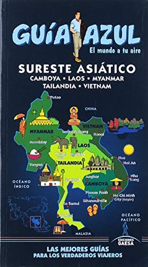 Sanz, Javier / Cabrera, Daniel et al. Sureste Asiático : Camboya, Laos, Myanmar, Tailandia y Vietnam. Guías Azules de España, S.A., 2019.