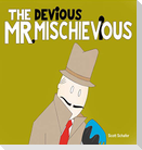 THE DEViOUS MR. MISCHIEViOUS