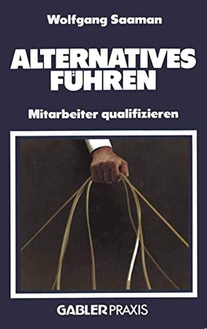 Saaman, Wolfgang. Alternatives Führen - Mitarbeiter qualifizieren. Gabler Verlag, 1984.