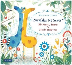 Litten, Kristyna. Zürafalar Ne Sever 3 Yas. Pearson Yayincilik, 2018.