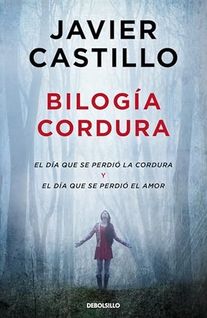 Castillo, Javier. Bilogía Cordura (El Día Que Se Perdió La Cordura / El Día Que Se Perdió El Amor) / Sanity Duology (the Day Sanity Was Lost, the Day Love Was Lost). Prh Grupo Editorial, 2025.
