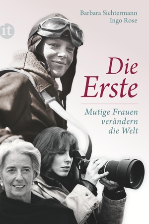 Sichtermann, Barbara / Ingo Rose. Die Erste - Mutige Frauen verändern die Welt. Insel Verlag GmbH, 2014.
