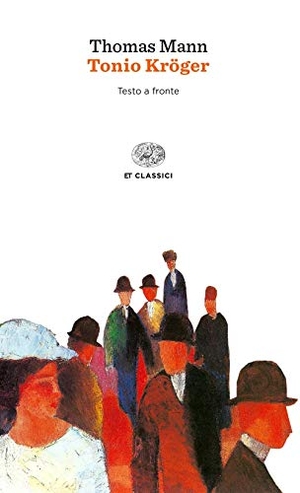 Mann, Thomas. Tonio Kröger. Testo tedesco a fronte. Einaudi, 2016.