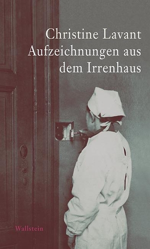Lavant, Christine. Aufzeichnungen aus dem Irrenhaus. Wallstein Verlag GmbH, 2016.