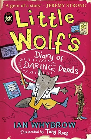 Whybrow, Ian. Little Wolf's Diary of Daring Deeds. HarperCollins Publishers, 2012.