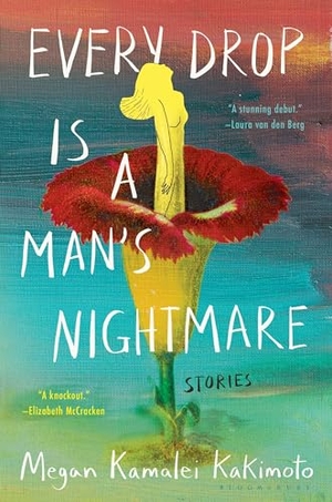 Kakimoto, Megan Kamalei. Every Drop Is a Man's Nightmare. Bloomsbury USA, 2023.