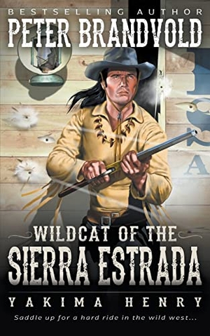 Brandvold, Peter. Wildcat of the Sierra Estrada - A Western Fiction Classic. Wolfpack Publishing LLC, 2021.
