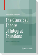 The Classical Theory of Integral Equations
