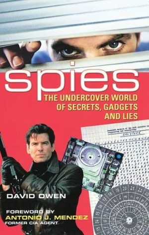 Owen, David. Spies - The Undercover World of Secrets, Gadgets and Lies. Firefly Books, 2004.