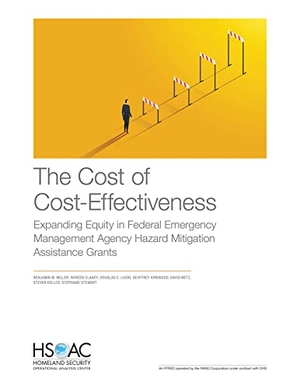 Miller, Benjamin M / Clancy, Noreen et al. The Cost of Cost-Effectiveness - Expanding Equity in Federal Emergency Management Agency Hazard Mitigation Assistance Grants. RAND Corporation, 2023.